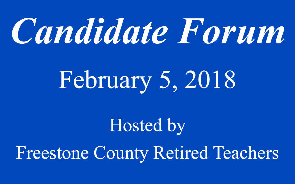 Candidate Forum Hosted by Freestone County Retired Teachers on February 5th