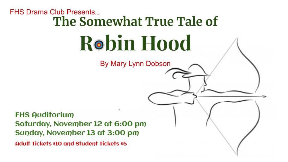 This Weekend FHS Drama Club Presents ‘The Somewhat True Tale of Robin Hood’