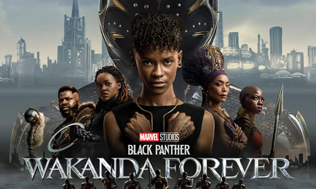 Movie Review – Black Panther:  Wakanda Forever