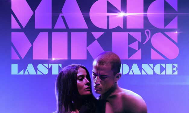 Movie Review:  Magic Mike’s Last Dance