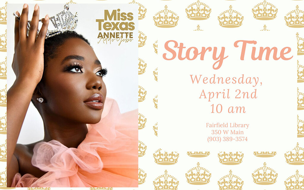 Miss Texas will Join Story Time April 2nd at Fairfield Library