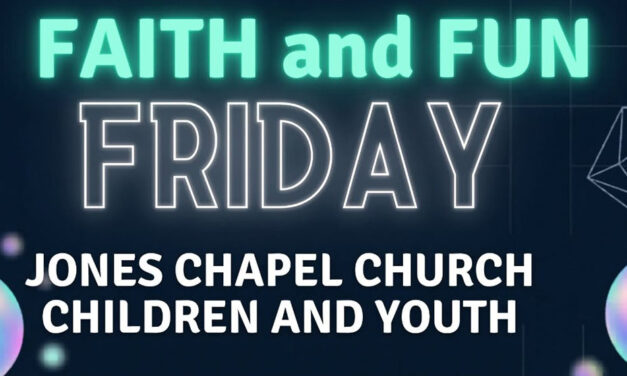Faith & Family Fun Friday at Jones Chapel